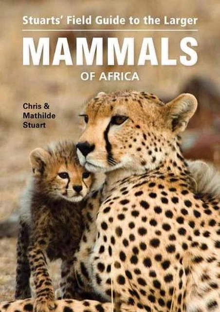 Stuarts Field Guide to Larger Mammals of Africa by Chris Stuart (English) Paperb