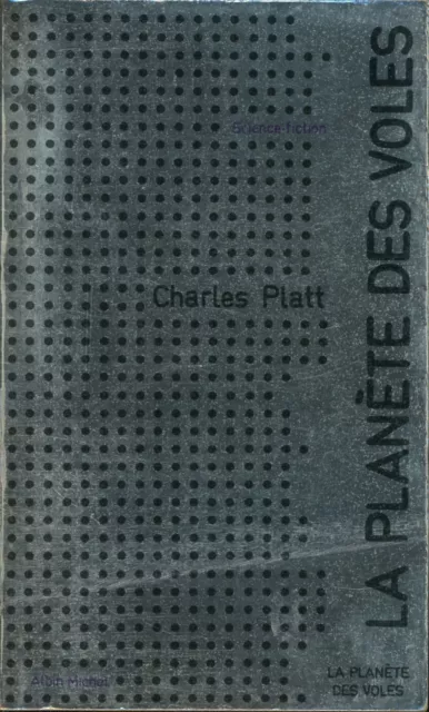 Albin Michel Science-Fiction 11 - Charles Platt - La planète des voles - EO 1973