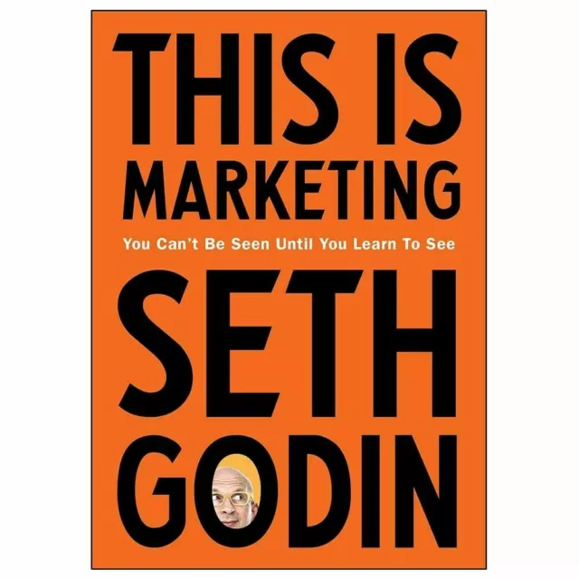 This is Marketing You Can’t Be Seen Until You Learn To See By Seth Godin PB NEW