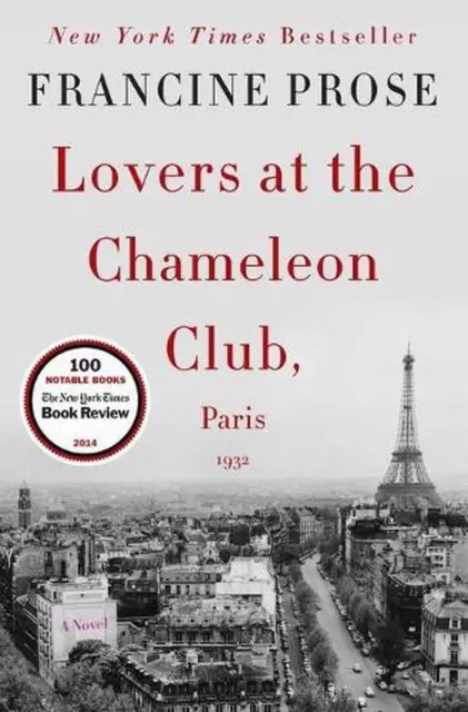 Lovers at the Chameleon Club, Paris 1932: A Novel by Francine Prose (English) Pa