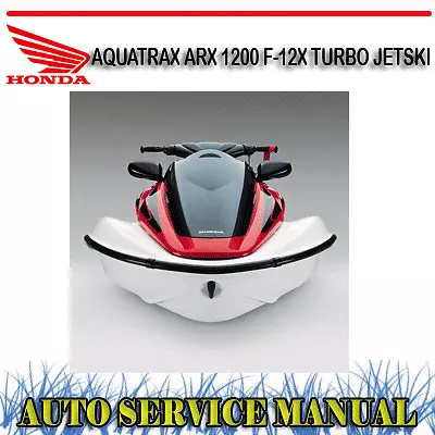 Honda Aquatrax Arx 1200 F-12X Turbo Jetski Workshop Service Repair Manual ~ Dvd