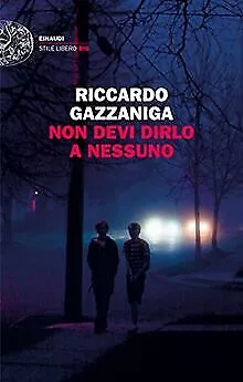 Non devi dirlo a nessuno von Gazzaniga, Riccardo | Buch | Zustand sehr gut