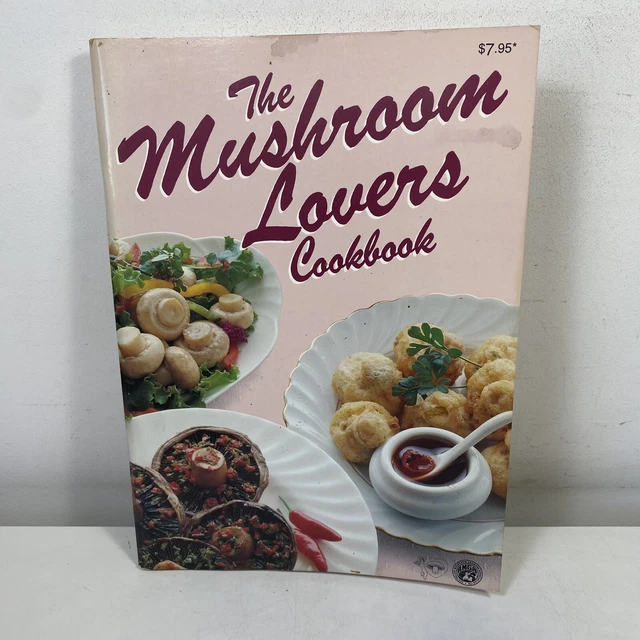The Mushroom Lovers Cookbook Large Paperback Recipes