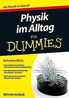 Physik im Alltag für Dummies von Kulisch, Wilhelm | Buch | Zustand sehr gut