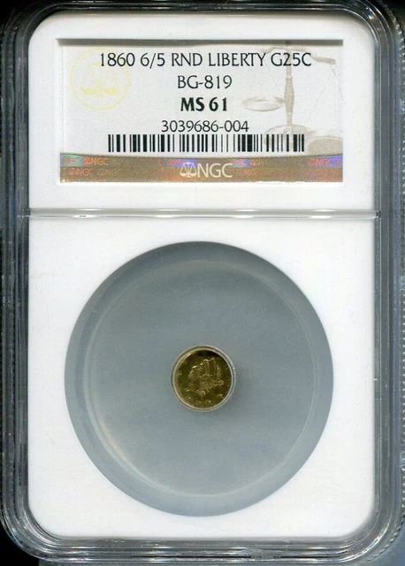 BG-819 1860 6/5  G25c  NGC MS61  California Pioneer Fractional Gold Rnd Liberty