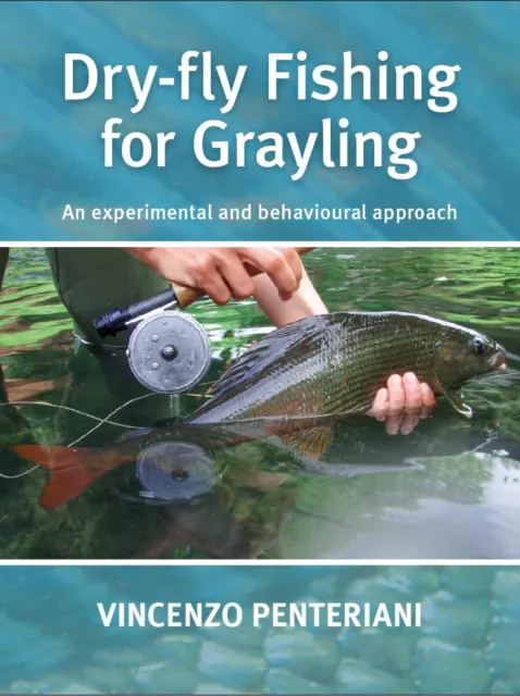 PENTERIANI VINCENZO ANGLING BOOK DRY FLY FISHING FOR GRAYLING hdbk JUST LAUNCHED