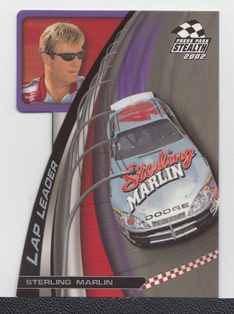 STERLING MARLIN :  2002 - PRESS PASS  STEALTH - LAP LEADER- CARD No # LL17