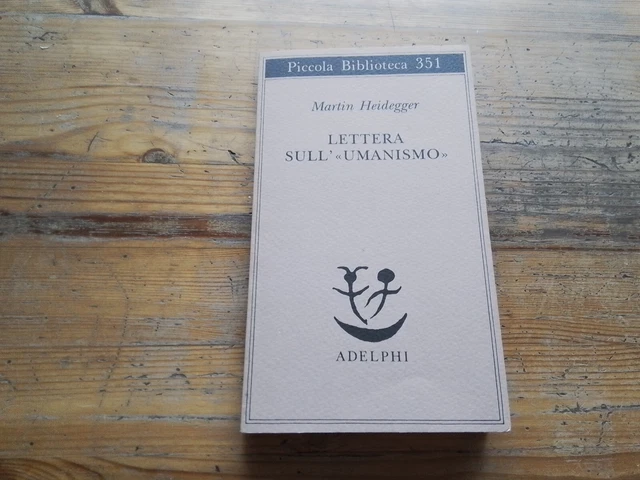 Lettera sull'«Umanismo» - Heidegger Martin - Adelphi, 17ag23