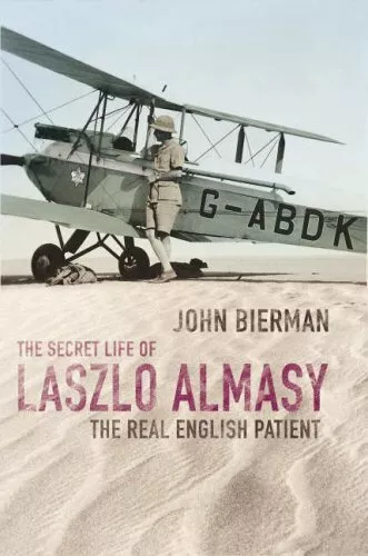 The Secret Life of Laszlo Almasy: The Real English ... by Bierman, John Hardback