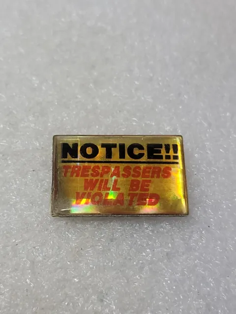 Notice Trespassers Will Be Violated Vintage Lapel Hat Pin Single Clutch Back