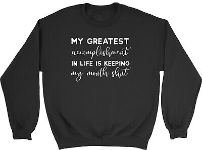 Greatest Accomplishment In Life Is Keeping My Mouth Shut Kid Jumper Sweatshirt