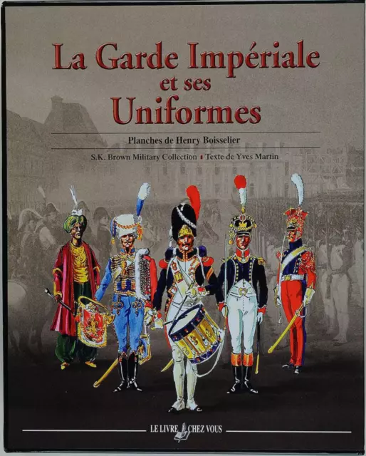 La Garde Imperiale Et Ses Uniformes, Boisselier