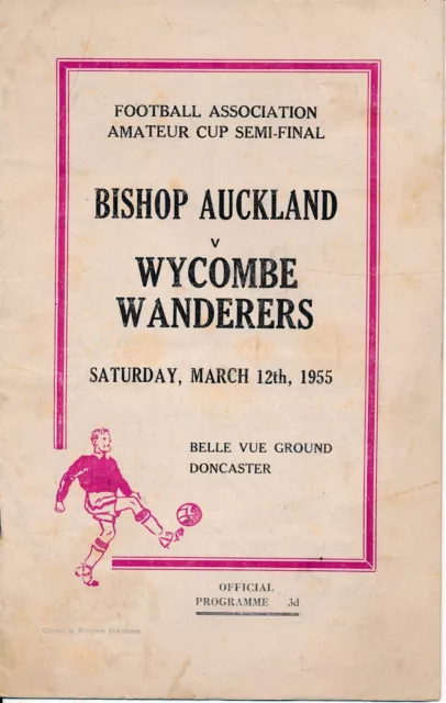 FA AMATEUR CUP SEMI FINAL 1955 Bishop Auckland v Wycombe Wanderers @ Doncaster