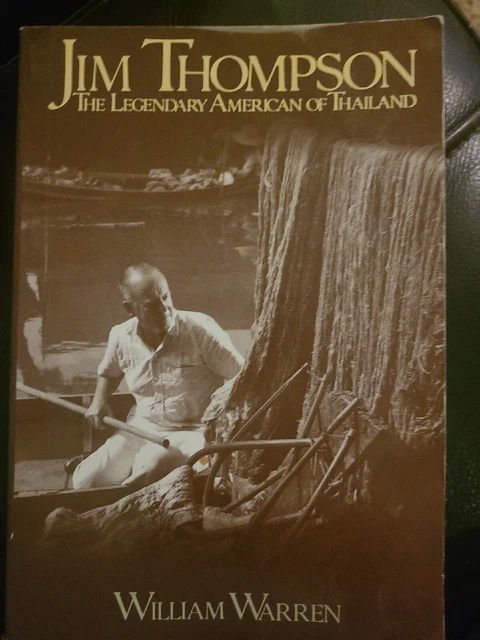 Jim Thompson: The Legendary American Of Thailand by William Warren (paperback)