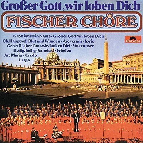 Fischer Chöre Großer Gott, wir loben dich (1976) [CD]