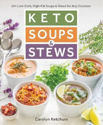 Carolyn Ketchum Keto Soups & Stews (Poche)