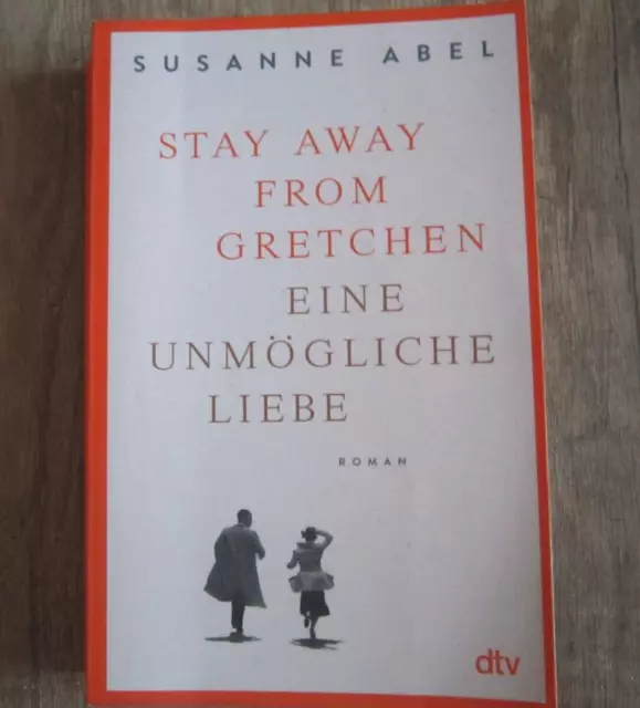 Stay away from Gretchen: Eine unmögliche Liebe – Susanne Abel