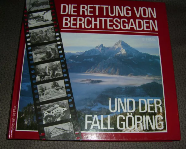 Die Rettung von Berchtesgaden und der Fall Göring