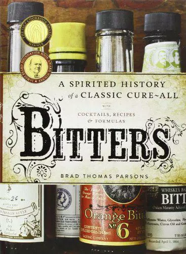 Bitter: A Spirited History Of eine Klassische Cure-All, Mit Cocktails, Recipes