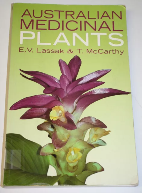 Australian Medicinal Plants By E.V Lassak & T. McCarthy