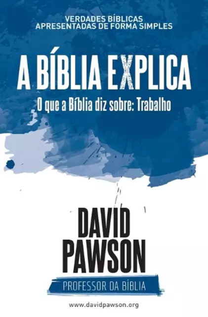 A Bblia Explica - O que a Bblia diz sobre: Trabalho by David Pawson Paperback Bo