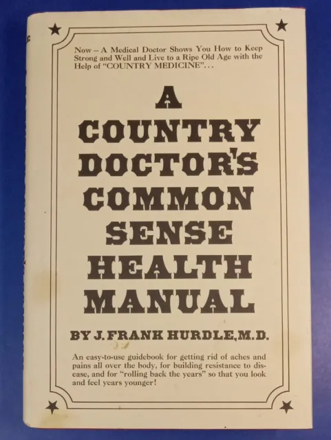 A COUNTRY DOCTORS COMMON SENSE HEALTH MANUAL by Frank Hurdle 1975 Vintage HCDJ