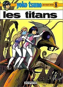 Yoko Tsuno, tome 8 : Les titans von Leloup, Roger | Buch | Zustand gut