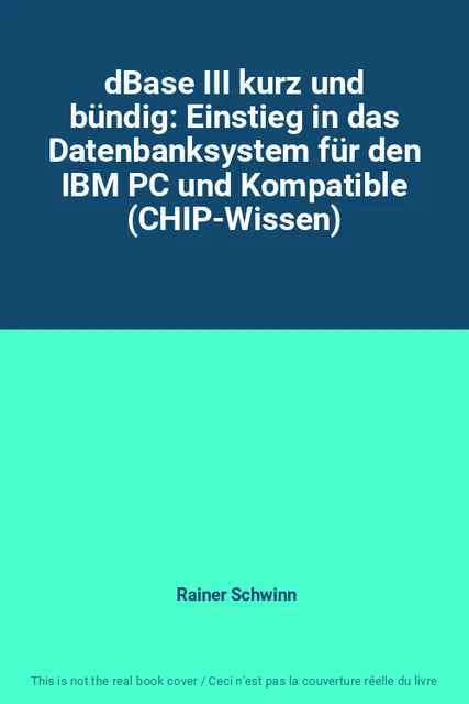 DBASE III KURZ und bündig: Einstieg in das Datenbanksystem für den IBM ...