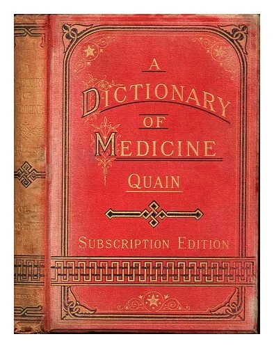 QUAIN, RICHARD SIR (1816-1896) A dictionary of medicine. Volume 2 / by various w