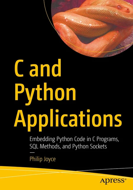 C AND PYTHON Applications Embedding Python Code in C Programs SQL ...