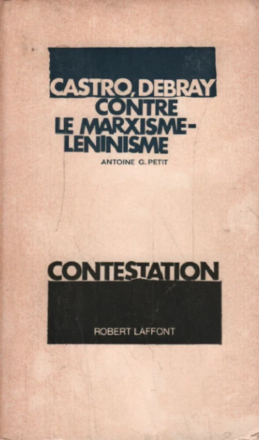 Castro debray contre le marxisme-leninisme | Petit Antoine | Bon état