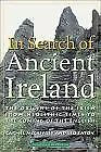 In Search of Ancient Ireland: From Neolithic Times to the Coming of the Engl...