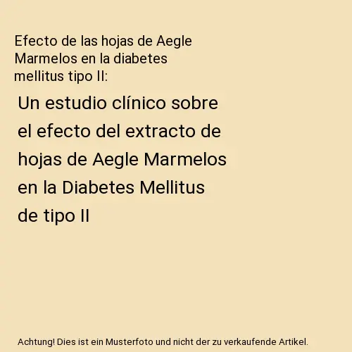 Efecto de las hojas de Aegle Marmelos en la diabetes mellitus tipo II: Un estudi