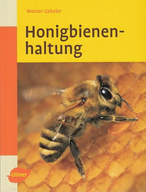 Gekeler: Honigbienenhaltung Imkerbuch/Bienen-Haltung/Handbuch/Anleitung/Ratgeber
