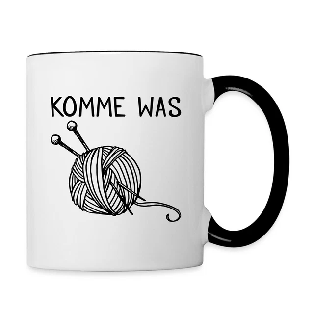 KOMME WAS WOLLE Lustiger Spruch Stricken Nähen Tasse zweifarbig, One