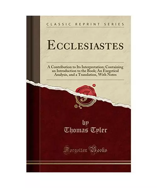 Ecclesiastes: A Contribution to Its Interpretation; Containing an Introduction t