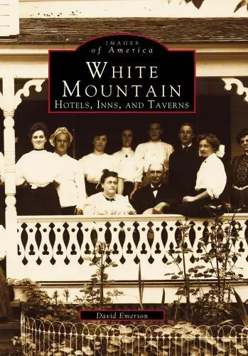 White Mountain, New Hampshire, Images of America, Paperback