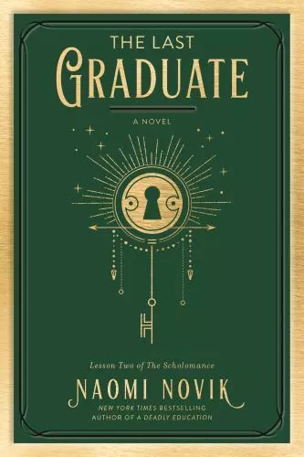 The Last Graduate: A Novel [The Scholomance]