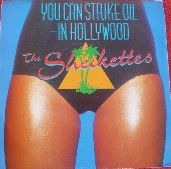 The Sheikettes - You Can Strike Oil - In Hollywood - Used Vinyl Recor - P2508S