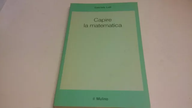 Capire la matematica - Gabriele Lolli, il Mulino, 1996, 22a23