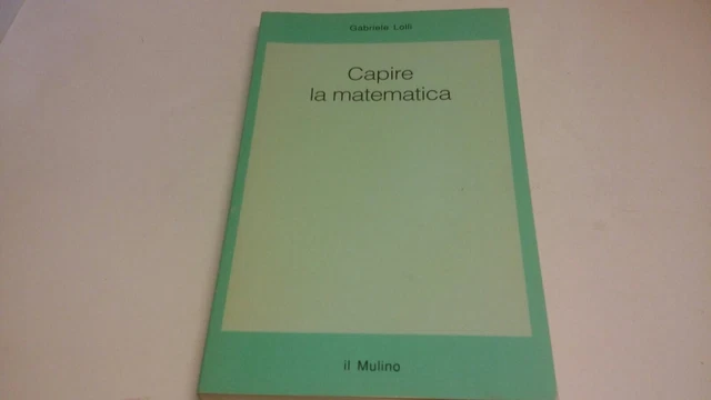 Capire la matematica - Gabriele Lolli, il Mulino, 1996, 22a23 Capire la matematica - Gabriele Lolli, il Mulino, 1996, 22a23