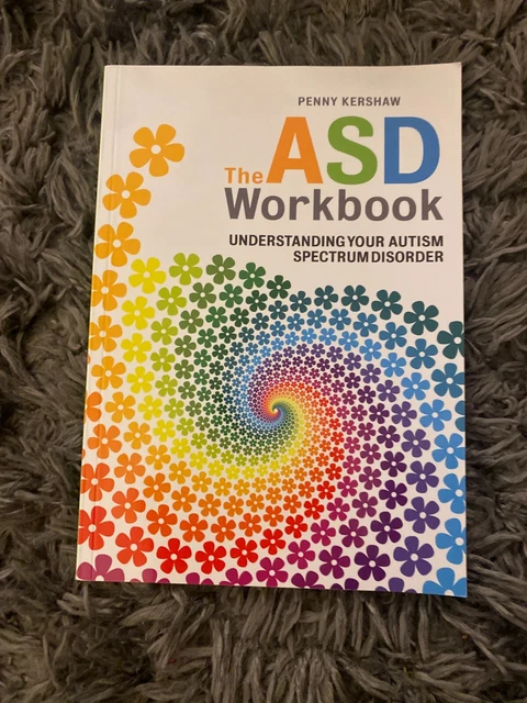 THE ASD WORKBOOK Understanding Your Autism Spectrum Disorder ...