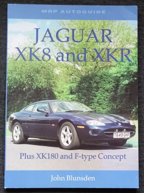 Jaguar XK8 & XKR plus XK180 & F-type Concept. John Blunsden. PB. MRP 2000