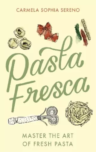 Carmela Sophia Sereno Pasta Fresca (Taschenbuch)