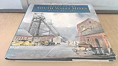 Images of the South Wales Mines, Bellamy, David, Used; Good Book