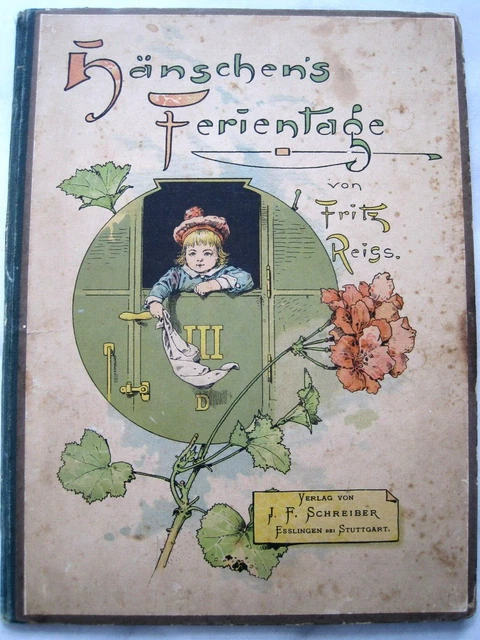 "Hänschens Ferientage" Ein Bilderbuch mit 10 Bildern von Fritz Reiss - 1892