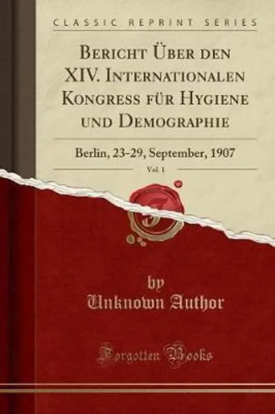 Bericht Über den XIV. Internationalen Kongress für Hygiene und Demographie, Vol.
