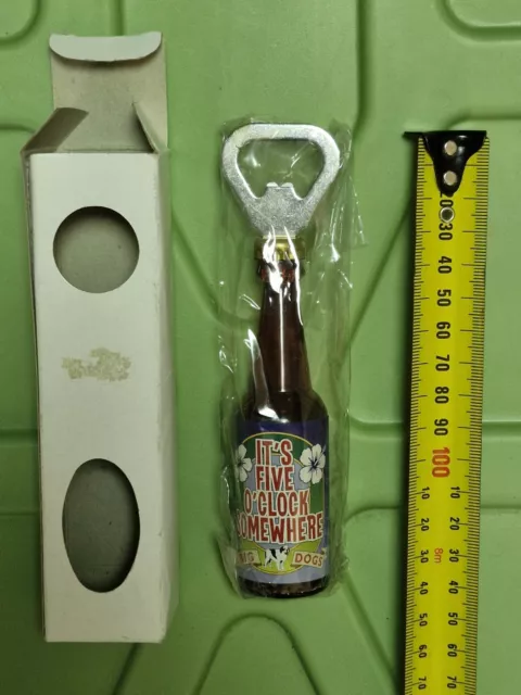 It's Five O'clock Somewhere Big Dog Bottle Opener Magnetic New Factory Sealed.