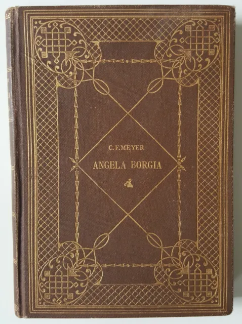 Conrad Ferdinand Meyer. Angela Borgia. Gebundene Ausgabe von 1910