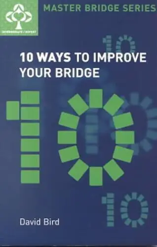 Ten Ways to Improve Your Bridge - Paperback By Bird, David - GOOD